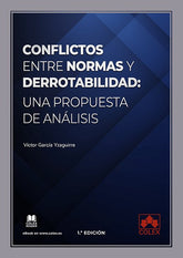 CONFLICTOS ENTRE NORMAS Y DERROTABILIDAD UNA PROPUESTA DE A - 9788413595061